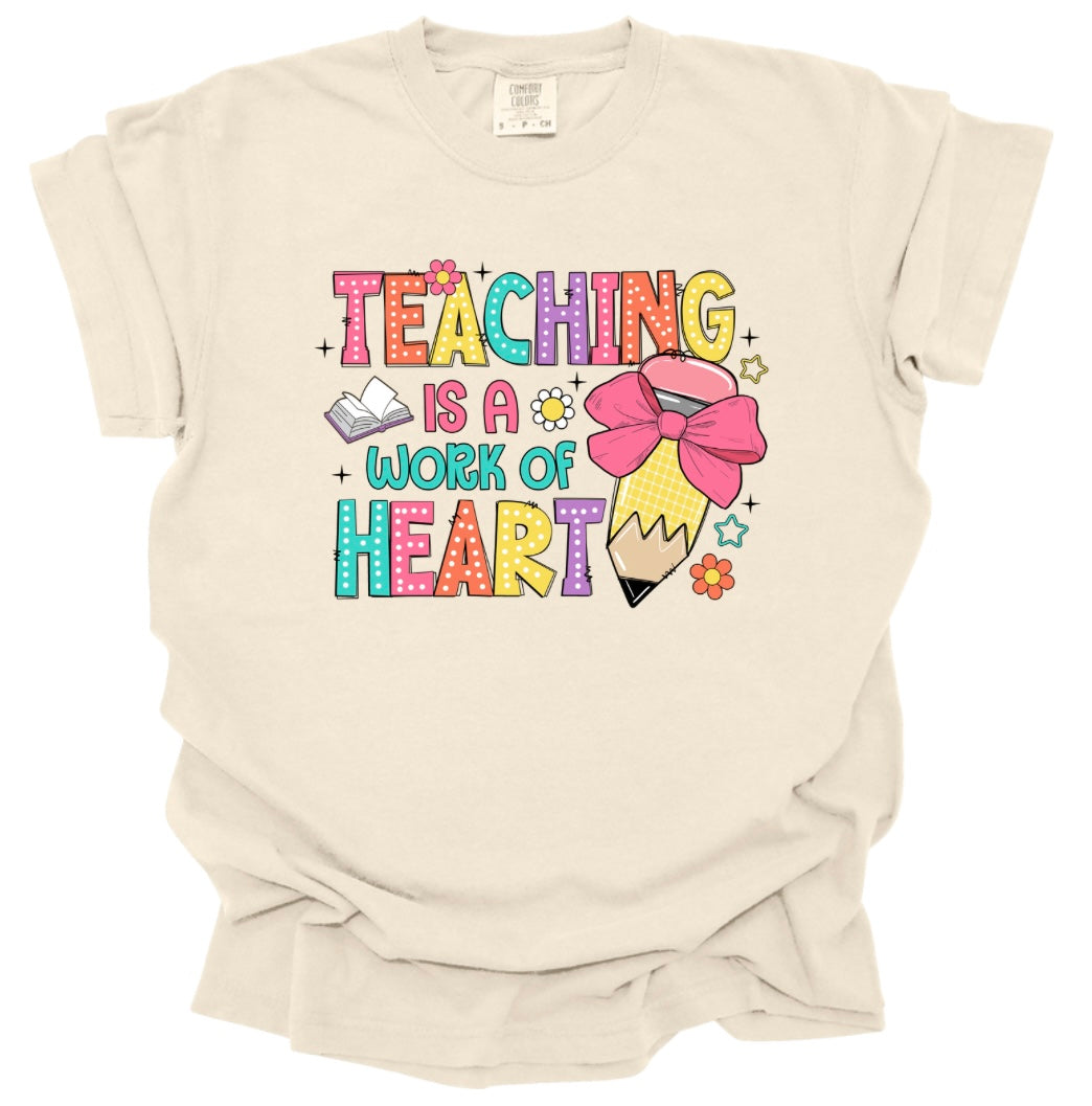 Teaching Is A Work Of Heart Tee