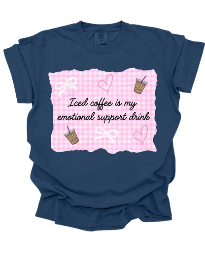 Iced Coffee is My Emotional Support Drink Tee