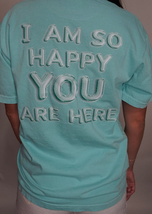 Happy You Are Here Tee