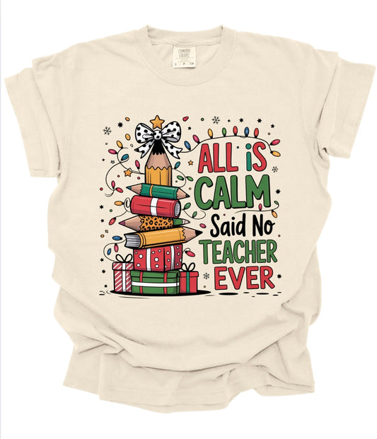 All is Calm Teacher Tshirt